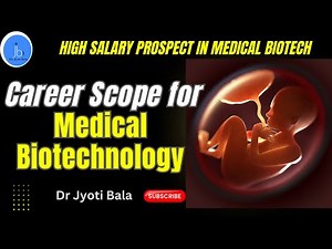 Career Opportunities for Medical Biotechnology| High Salary Prospect in Medical Biotech #biotech