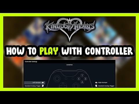 How to Play KINGDOM HEARTS With Controller on PC!