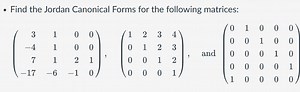 - Find the Jordan Canonical Forms for the following matrices:⎝... | Filo