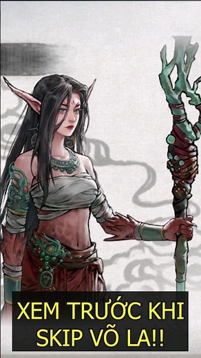 Xem trước khi bạn skip nhiệm vụ Võ La - Ngu công dời núi | Quỷ cốc bát hoang ! Tale of Immortal