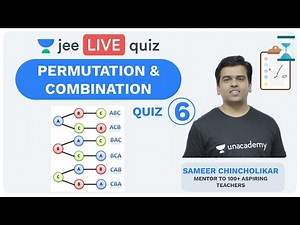 JEE Mains: Permutation & Combination - LIVE QUIZ 6 | Unacademy JEE | IIT JEE Maths | Sameer Sir