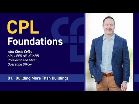 CPL Foundations with Chris Colby | Building More Than Buildings