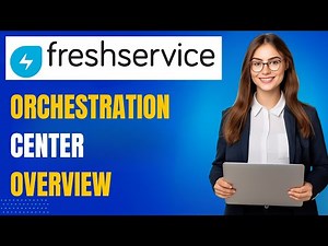 Freshservice Orchestraction Center: Next Gen IT Automation