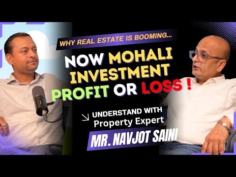 Why Mohali Property Rates are Booming | Is Property Investment Safe | Mohali Real Estate #podcast