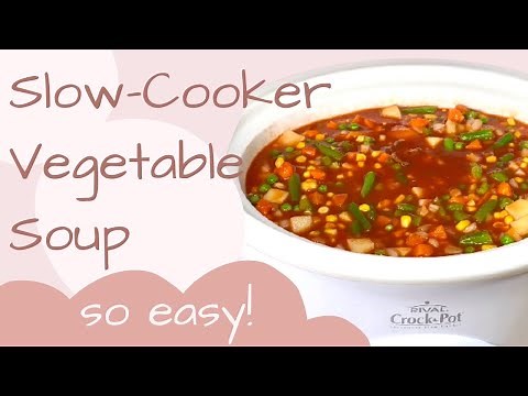 Slow Cooker Vegetable Soup | Easy Meal Ideas