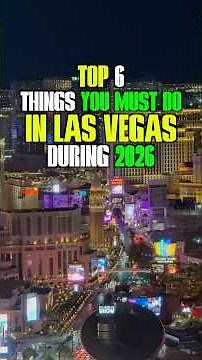 My Top 6 Things You Must Do in Las Vegas During 2026 #LasVegas #Vegas