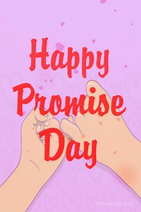 Happy Promise Day. I am forever grateful to God for letting me have you in my life. I promise to value and honor you like this forever. Wishing you a day filled with beautiful promises and moments of joy. May our promises strengthen the bond we share. | Wishes & Quotes
