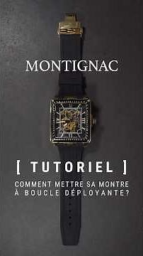 TUTO : comment mettre sa montre Montignac avec boucle déployante ?