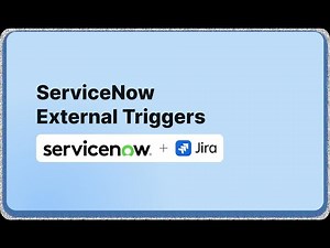 ServiceNow External Triggers Explained | Build Custom Triggers for Jira