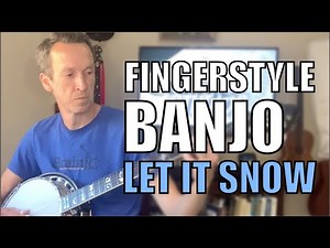 3 Finger Banjo and 2 Finger Demo for "LET IT SNOW"