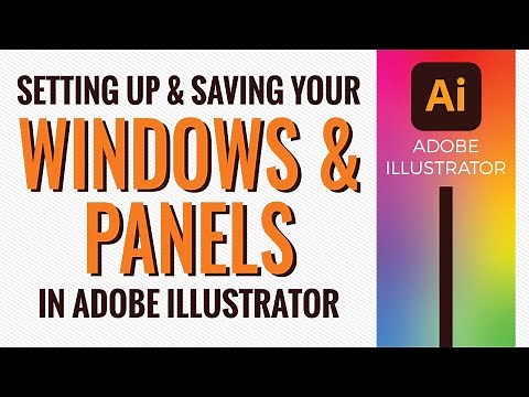 How to set up and save your window and panel layout as a Workspace in Adobe Illustrator