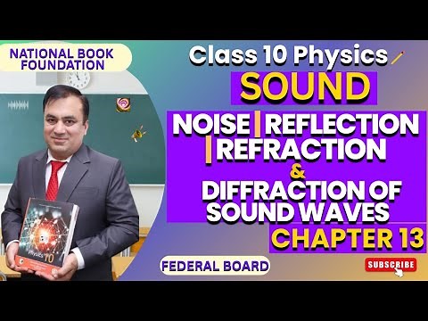 NOISE, Reflection, Refraction & Diffraction of Sound Waves| Ch 13 | SOUND | Physics 10 | Lec 7