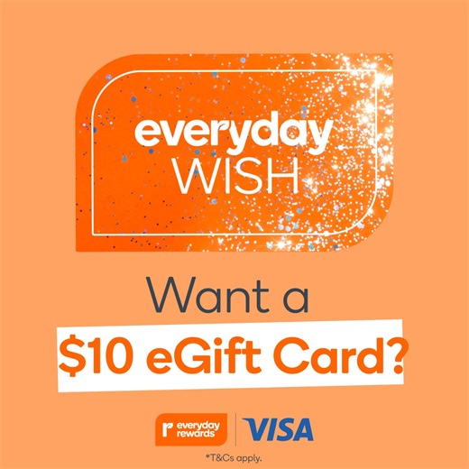 203 reactions · 3 comments | Simply spend $50 or more with Visa in the Everyday Rewards Shop and get a $10 Everyday WISH eGift Card on us! Available to the first 8000 customers. T&Cs Apply. | Everyday Rewards | Facebook