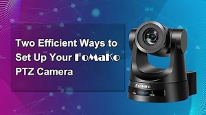 Watch Two Efficient Ways to Set Up Your Fomako PTZ Camera on Amazon Live