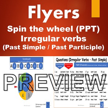 Flyers -Spin the wheel game-PPT-Irregular verbs-Past Simple-Past Participle-BrE