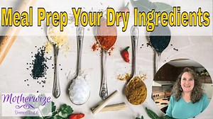 Meal Prepping Tip #1: Prep Your Dry Ingredients