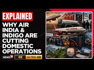 Air India And IndiGo Reduce Domestic Flights; Passengers Fear Fare Hikes And Delays | N18V | 4K