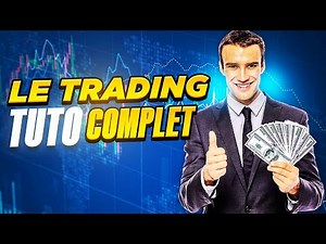 Le trading pour les nuls : TUTO Complet Débutant