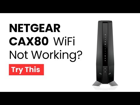 NETGEAR CAX80 WiFi Not Working? Try This!