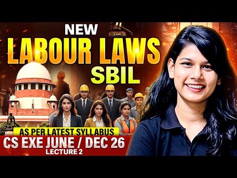 New Labour Laws | SBIL | Updated Syllabus | CS Executive June / Dec 2026 ( Lecture 2 )