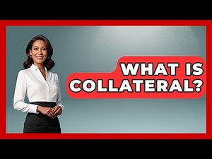 What Is Collateral? - Ask Your Bank Teller
