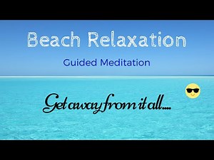 Beach Relaxation Guided Meditation on the Beach | Guided Visualization