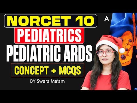 NORCET 10 Preparation | Pediatric ARDS Theory Class | Concept-Based MCQ Questions for Nursing Exams