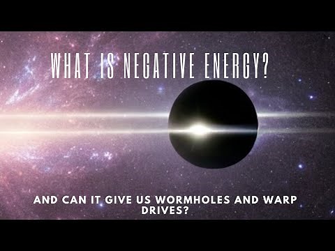 What is negative energy? And can it give us wormholes and warp drives?