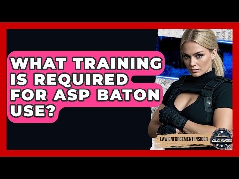 What Training Is Required For ASP Baton Use? - Law Enforcement Insider