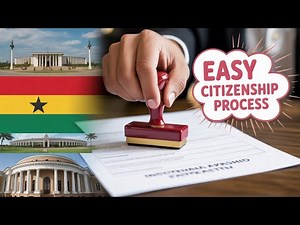 How to Get Ghanaian Citizenship: Step-by-Step Guide