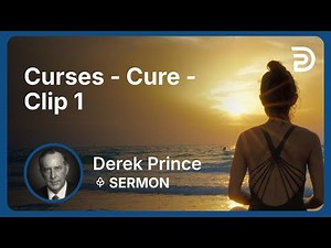 Curses - Cure | Clip 1 | Derek Prince