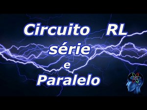 Circuito RL série e paralelo