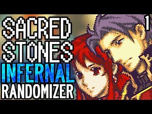 WELCOME TO HELL. Fire Emblem: The Sacred Stones INFERNAL RANDOMIZER. Part 1