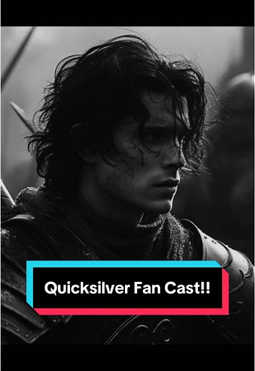 Quicksilver Movie Fancast Ideas and Discussion