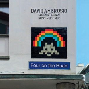 David Ambrosio, Loren Stillman, Russ Meissner - Four On The Road