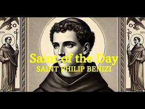 Saint of the Day: St. Philip Benizi | August 23, 2024