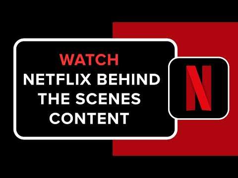 How to Watch Netflix Behind the Scenes Content