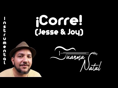 ¡Corre! (Jesse & Joy) INSTRUMENTAL - Juanma Natal - Guitar - Cover - Lyrics