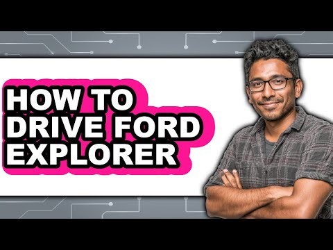 How to Drive Ford Explorer (Updated)