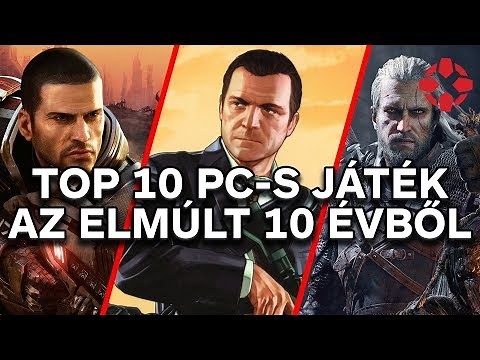 Az elmúlt 10 év legjobb PC-s játékai