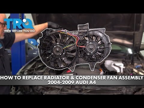 How to Replace Radiator & Condenser Fan Assembly 2004-2009 Audio A4