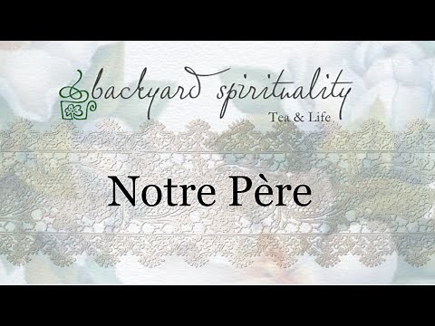 Notre Pere with Lyrics and Music