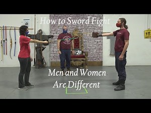 How to Sword Fight – Men and Women are different