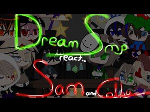 [][DreamSmp react to Sam and Colby][1/1][SamxKatrina][no solby!][Angst][]
