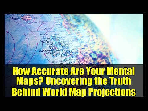 How Accurate Are Your Mental Maps? Uncovering the Truth Behind World Map Projections