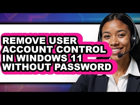 How to Remove User Account Control in Windows 11 Without Password - Easy Guide