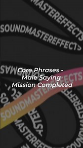Core Phrases - Male Saying Mission Completed Sound Effect