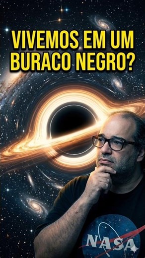 VIVEMOS EM UM BURACO NEGRO? #universo #astronomia #sergiosacani