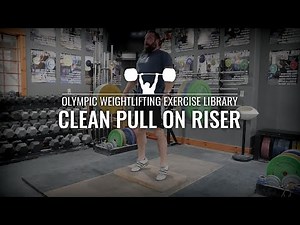 Clean Pull on Riser | Olympic Weightlifting Exercise Library
