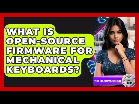 What Is Open-source Firmware For Mechanical Keyboards? - The Hardware Hub